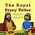The Royal Story Teller by Roe Braddy