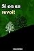 Si on se revoit (French Edition)