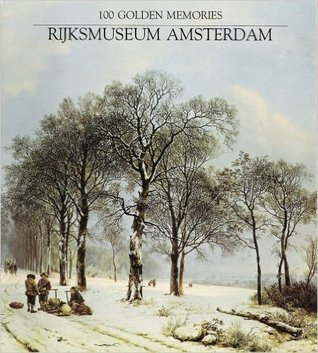100 Golden Memories Rijksmuseum Amsterdam (Paperback)