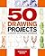 50 Drawing Projects: A Crea...