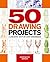 50 Drawing Projects: A Creative Step-by-Step Workbook