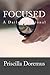 Focused: A Daily Devotional (Focus Devotional Series Book 2)
