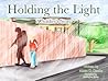 Holding the Light...
