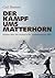 Der Kampf Ums Matterhorn