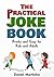 The Practical Joke Book: Pranks and Gags for Kids and Adults (Funny Stuff for Everyone Book 1)