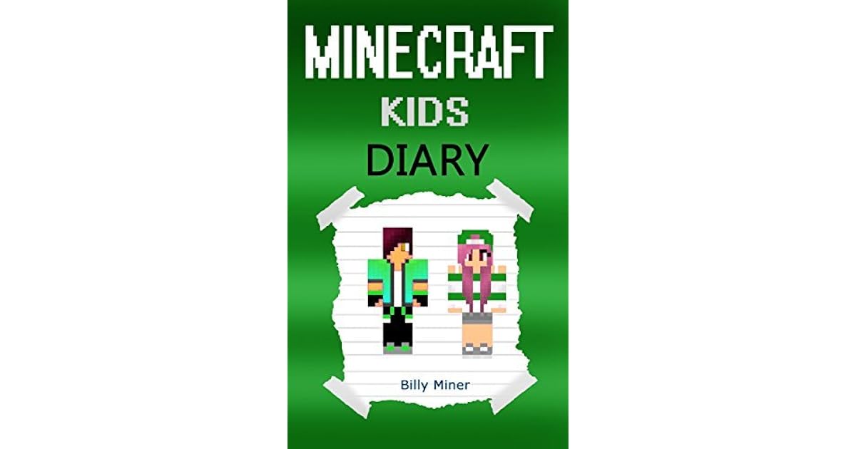 Minecraft Kids A Minecraft Kids Diary by Billy Miner