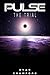 The Trial (Pulse, #1)