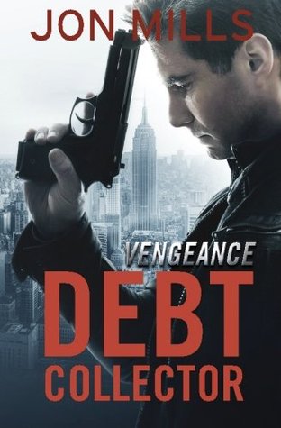 Vengeance (The Debt Collector #2 - Jon Mills