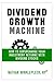 Dividend Growth Machine by Nathan Winklepleck
