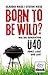 Born to be wild: Die Generation Ü40