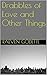 Drabbles of Love and Other Things by Raeven Godette