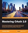Mastering OAuth 2.0