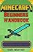 Minecraft: Beginner Handbook Guide to Minecraft