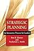 Strategic Planning: An Interactive Process for Leaders
