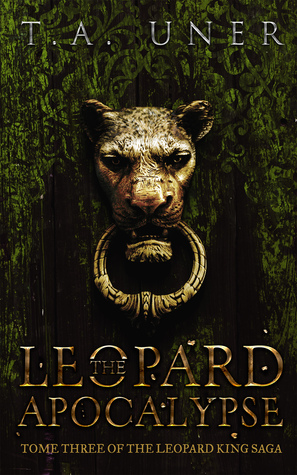 The Leopard Apocalypse (Leopard King Saga, #3)