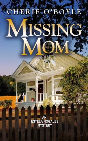 Missing Mom (Estela Nogales, #3)