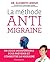 La Méthode anti-migraine (French Edition)