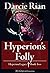 Hyperion's Folly (Hyperion Legacy Book 2)