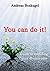 You can do it! by Andreas Boskugel