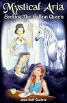 Mystical Aria: Seeking the Gallion Queen Mystical Aria: Seeking the Gallion Queen