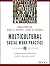Multicultural Social Work Practice: A Competency-Based Approach to Diversity and Social Justice