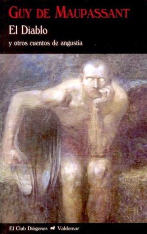 Portada de El Diablo Y Otros Cuentos De Angustia, de Guy de Maupassant
