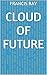 Cloud of Future