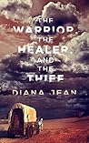 The Warrior, the Healer, and the Thief by Diana Jean