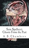 Sam Spallucci: Ghosts from the Past (Sam Spallucci, #2)
