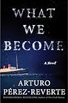 What We Become: A Novel