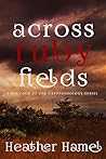 Across Ruby Fields: Book 4 in the Cryptozoology Series