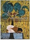 Life in Paradise : The Noble Tombs of Thebes Life in Paradise : The Noble Tombs of Thebes