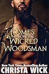 Comes Now the Wicked Woodsman by Christa Wick