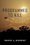 Programmed To Kill