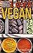 Love Vegan: The Ultimate Indian Cookbook: Easy Plant Based Recipes Anyone Can Cook