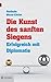 Die Kunst des sanften Siegens: Erfolgreich mit Diplomatie (Goldegg Business) (German Edition)