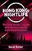 HONG KONG: NIGHTLIFE: The final insider´s guide written by locals in-the-know with the best tips for night entertainment (NIGHT LIFE IN THE BIG CITIES.)
