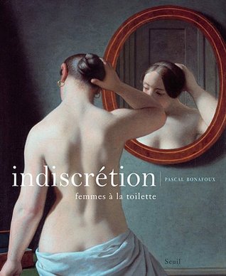 Indiscrétion : Femmes à la toilette (Hardcover)