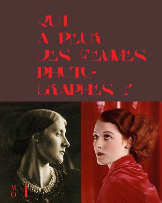 Qui a peur des femmes photographes ? 1839 à 1945 (Hardcover)