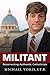 Militant by Michael Voris