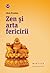 Zen si arta fericirii by Chris Prentiss Zen si arta fericirii by Chris Prentiss