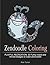Zendoodle Coloring: 30 Funny Insect and Animal Designs to Color and Exhibit (Funny Animals and Insect, Animal Paterns, Coloring Book)