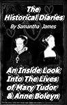 The Historical Diaries : An inside look into Mary Tudor & Anne Boleyn