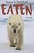 Eaten: A novel