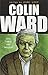 Colin Ward: Life, Times and...