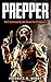 Prepper: No1 Survival Guide Book for Prepper's