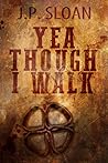 Yea Though I Walk by J.P. Sloan