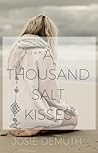 A Thousand Salt Kisses by Josie Demuth