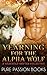 ROMANCE: Yearning for the Alpha Wolf: A Werewolf Shifter Collection (Alpha Male Fantasy Romance) (New Adult Contemporary Wolf Shapeshifter Cowboy Mail Order Bride Billionaire Romance Short Stories)
