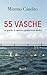 55 vasche: Le guerre, il cancro e quella forza dentro (Italian Edition)
